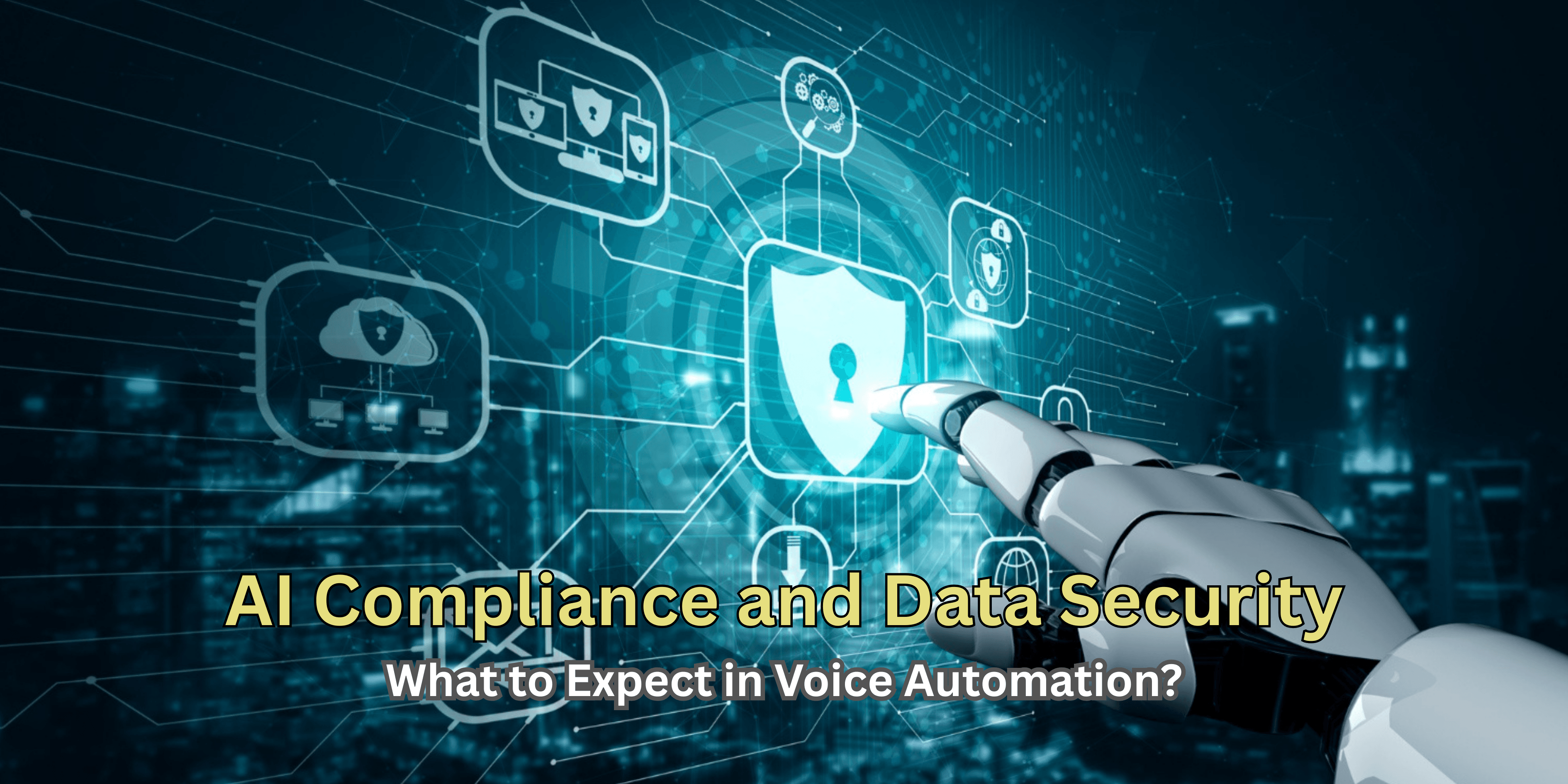 AI Compliance and Data Security: What to Expect in Voice Automation